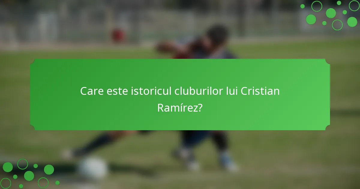 Care este istoricul cluburilor lui Cristian Ramírez?