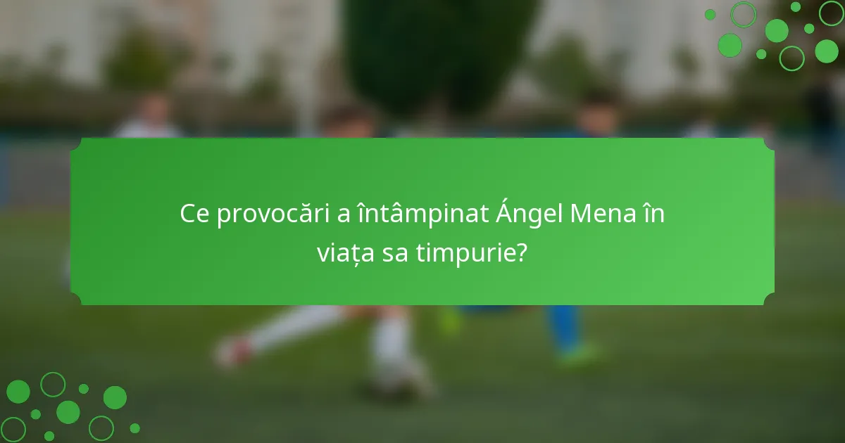 Ce provocări a întâmpinat Ángel Mena în viața sa timpurie?